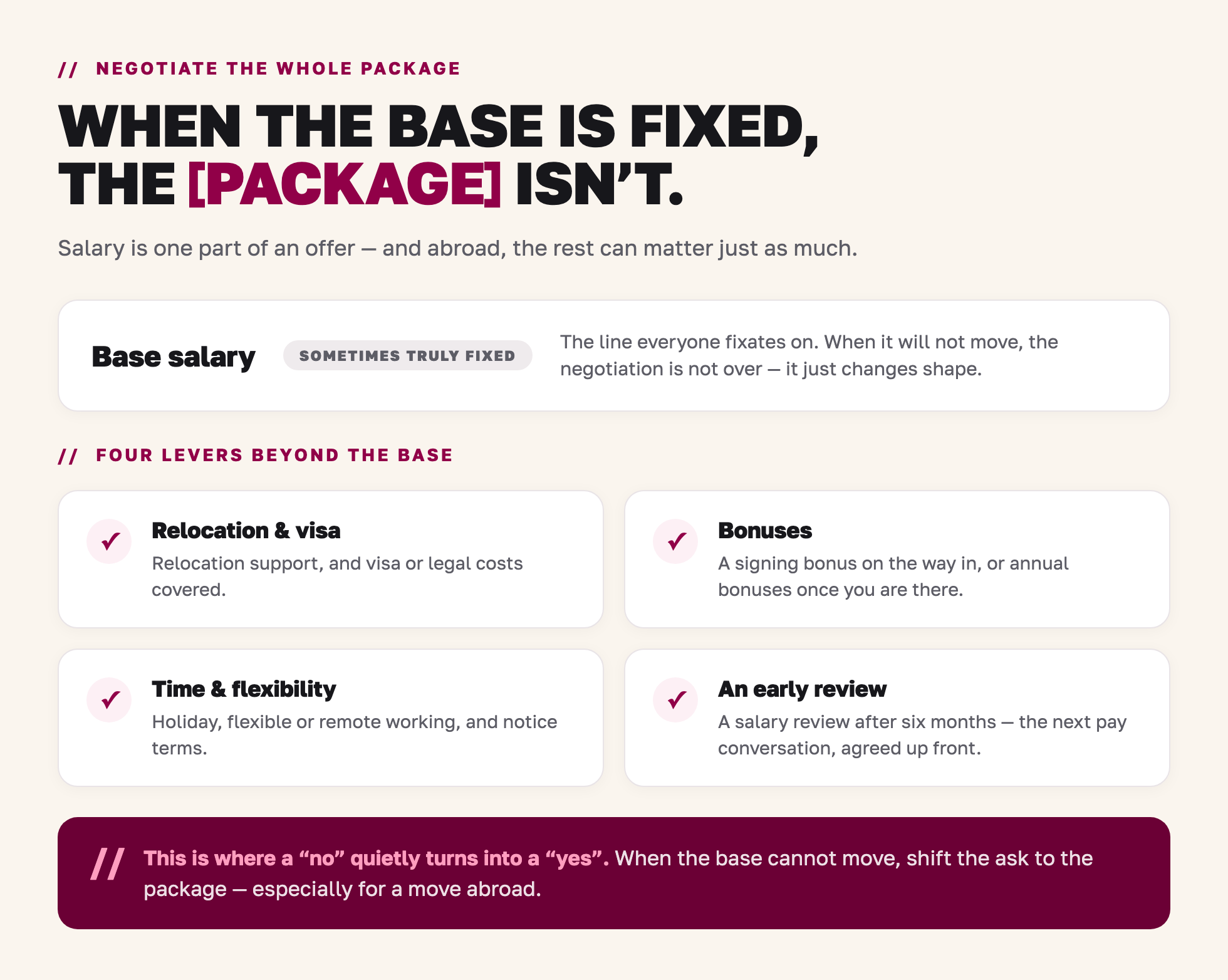 When the base salary is fixed, negotiate the whole package: relocation, bonuses, flexibility and an early review